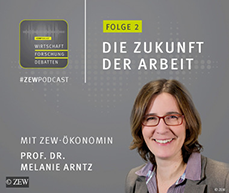 Im aktuellen #ZEW-Podcast „Wirtschaft · Forschung · Debatten“ spricht Prof. Dr. Melanie Arntz über die Zukunft der Arbeitswelt. 