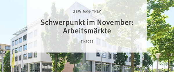 ZEW Monthly November 2023 mit Fokus Arbeitsmärkte