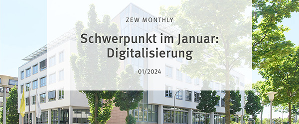 ZEW Monthly Digitalisierung 2024 mit Fokus Digitalisierung