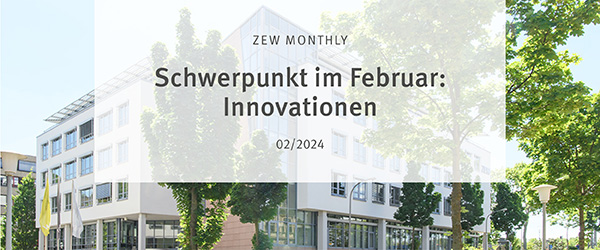 ZEW Monthly Februar 2024 mit Fokus Innovationen
