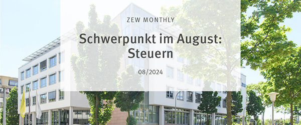 ZEW Monthly August 2024 mit Fokus Steuern